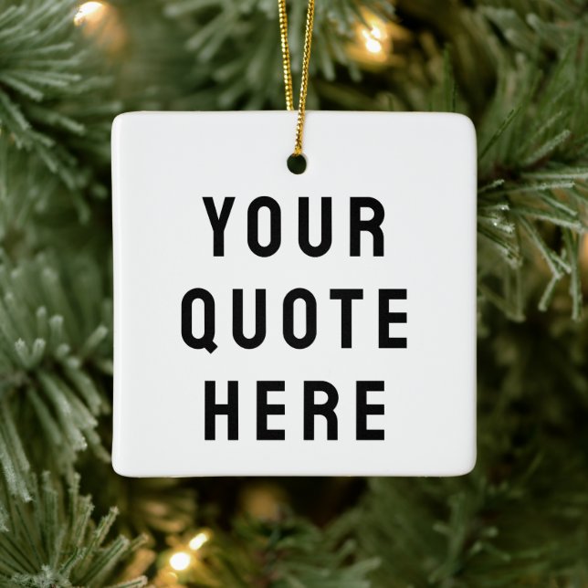 Custom Your Quote Here Personalized Text Present Ceramic Ornament (Tree)