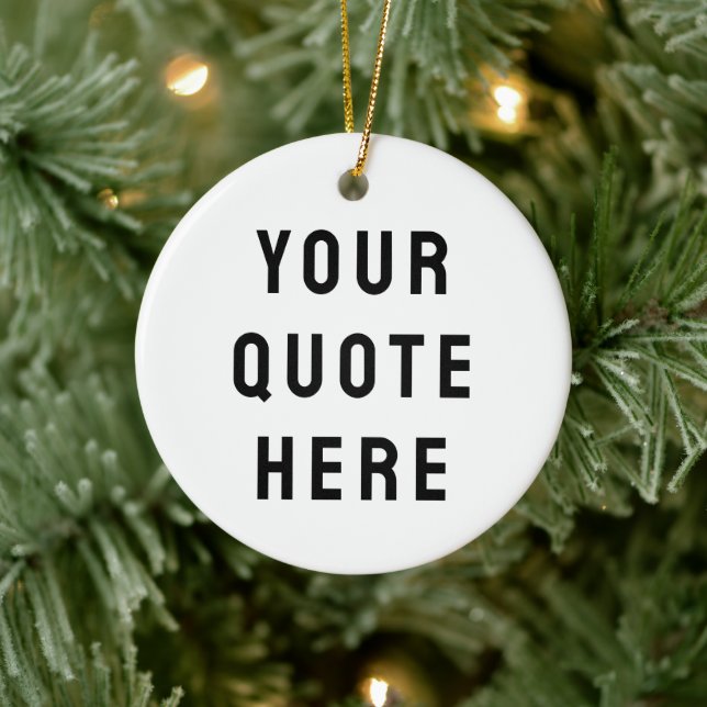 Custom Your Quote Here Personalized Text Present Ceramic Ornament (Tree)
