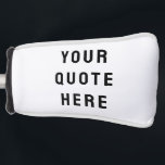 Custom Your Quote Here Personalized Text Putter Golf Head Cover<br><div class="desc">custom your quote here Personalized,  golf putter head cover with,  text sister bridesmaid welcome gift,  for maid of honor honour,  matron wedding logo bachelorette party,  hen do night destination trip,  bridal shower guest present bach,  bride her groom him groomsman,  bachelor stag boyfriend husband wife,  girlfriend Christmas birthday best man</div>