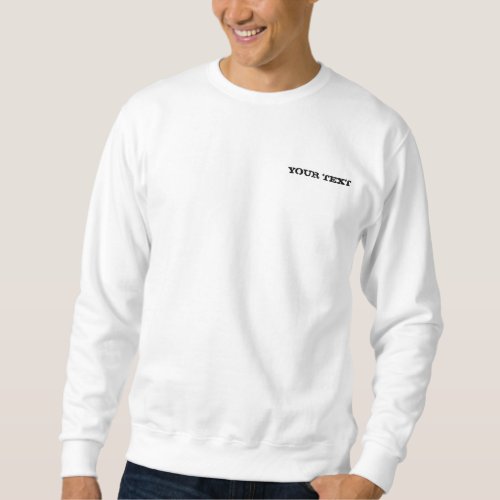 Custom Your Text Mens Double Sided White Basic Sweatshirt