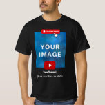 Custom Youtube Channel Name Black T-Shirt<br><div class="desc">add image and text for promotion youtube channel</div>