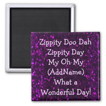 Custom - Zippity Doo Dah Magnet by AZEZcom at Zazzle