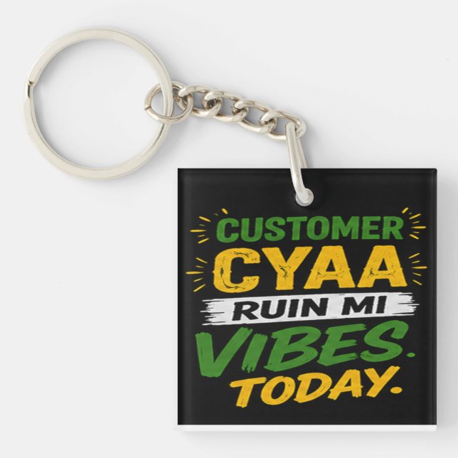 Customer Cyaa Ruin Mi Vibes Today Keychain (Front)