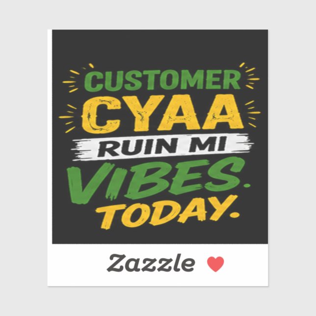 Customer Cyaa Ruin Mi Vibes Today Sticker (Sheet)