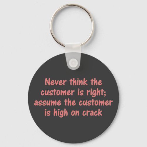 Customer is Always Right Keychain