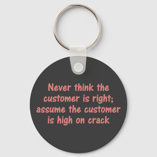 Customer is Always Right Keychain (Front)