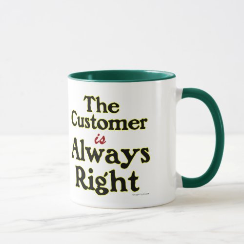 Customer is Always Right Saying Mug