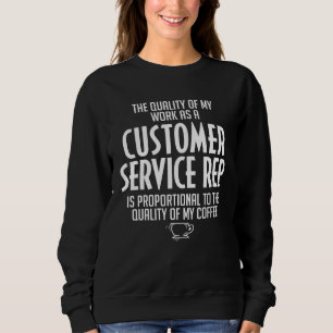 Customer Service Rep Coffee Sarcastic Coworker Sweatshirt