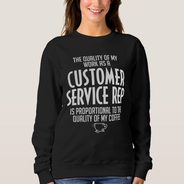 Customer Service Rep Coffee Sarcastic Coworker Sweatshirt (Front)