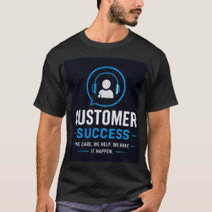 🎧 Customer Success Professional Support Team💼 T-Shirt