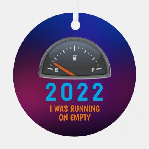 Customizable 2022 running on empty fuel gas funny metal ornament