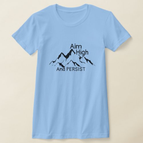 Customizable Aim High Inspirational Graphic T_Shirt
