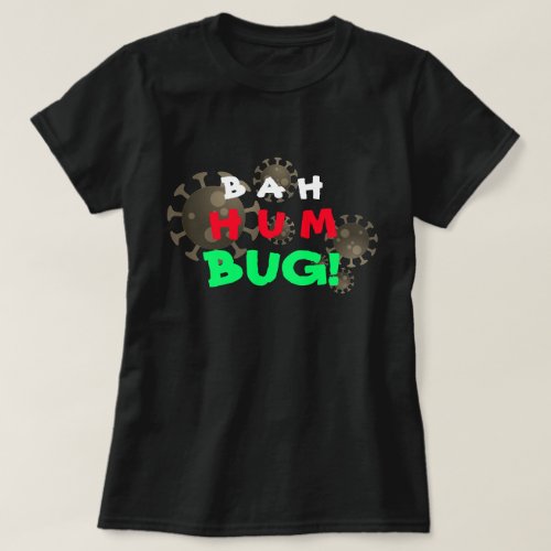 Customizable Bah Humbug COVID_19 T_Shirt