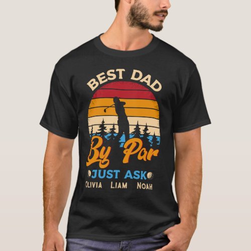 customizable best dad by par T_Shirt