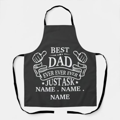 Customizable Best Dad Ever Just Ask Childs Name Apron