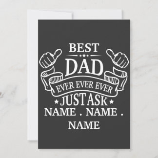 Customizable Best Dad Ever Just Ask Child's Name Invitation