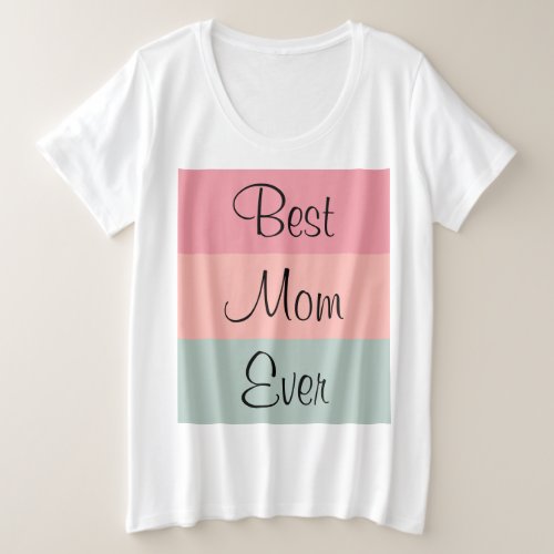 Customizable Best Mom Ever Text Template Womens Plus Size T_Shirt