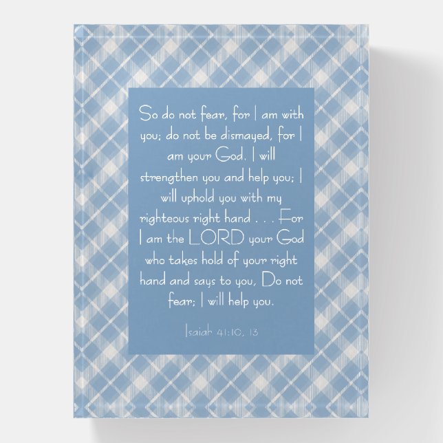 Customizable Bible Verse Isaiah 41:10, 13  Paperweight (Vertical)