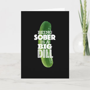 Customizable Big Dill Sober Birthday Card