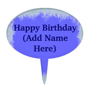 CUSTOMIZABLE BIRTHDAY CAKE TOPPERS - UNIQUE GIFTS