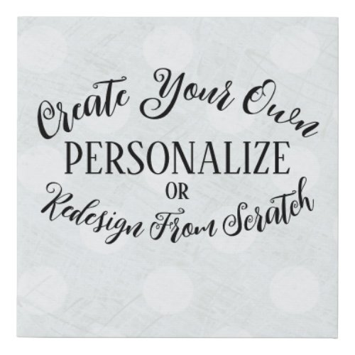 Customizable Blank _ Create Your Own Faux Canvas Print