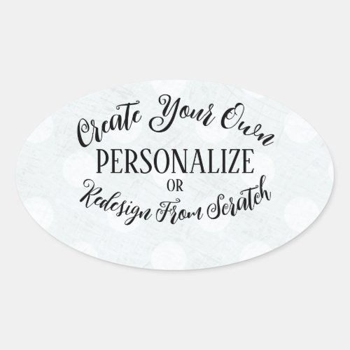 Customizable Blank _ Create Your Own Oval Sticker