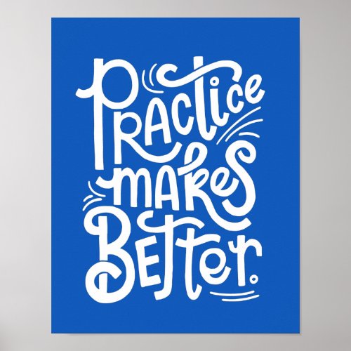 Customizable Blue Practice Makes Better Poster