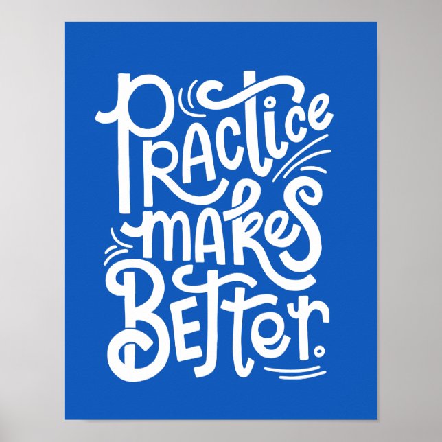 Customizable Blue Practice Makes Better Poster (Front)