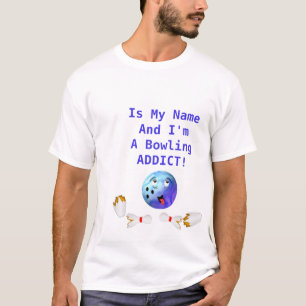 Customizable Bowling Addict T-Shirt