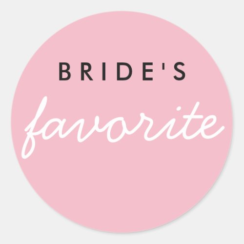 Customizable Brides Favorite Classic Round Sticker
