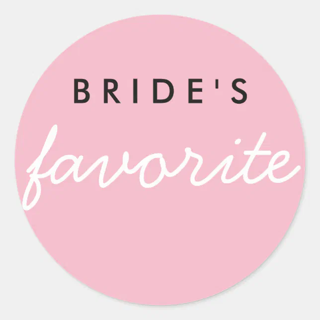 Bride Round Sticker Customizable Bride's Favorite Classic Round Sticker | Zazzle