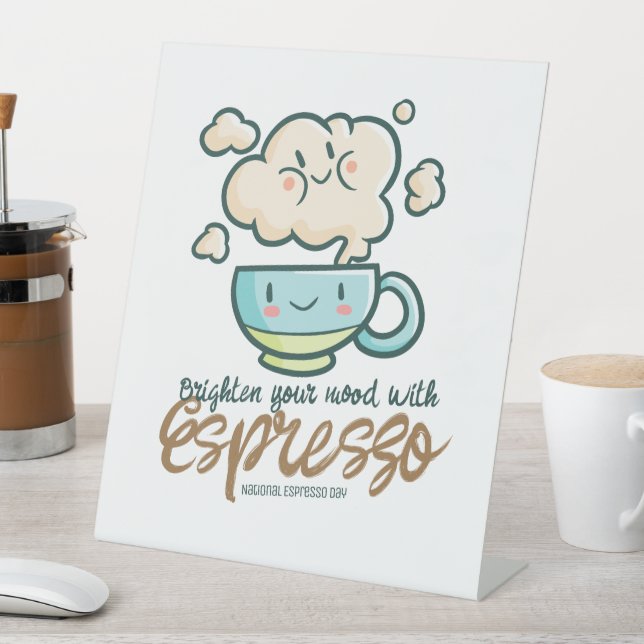 Customizable Brighten Your Mood with Espresso Pedestal Sign (In SItu)