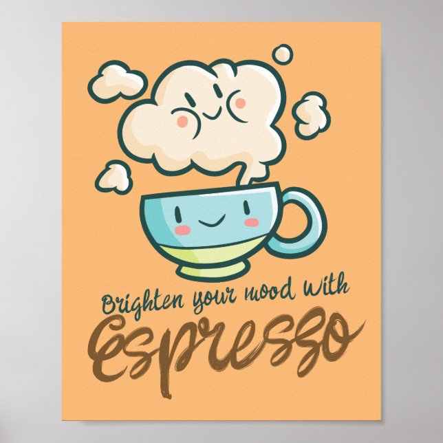 Customizable Brighten Your Mood with Espresso Poster (Front)