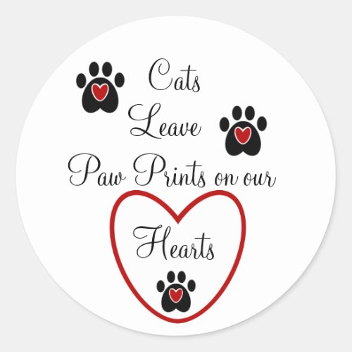 Customizable Cats Leave Paw Prints on our Hearts Classic Round Sticker