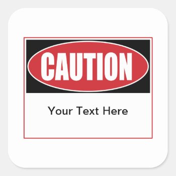 Customizable Caution Sign Square Sticker by warrior_woman at Zazzle
