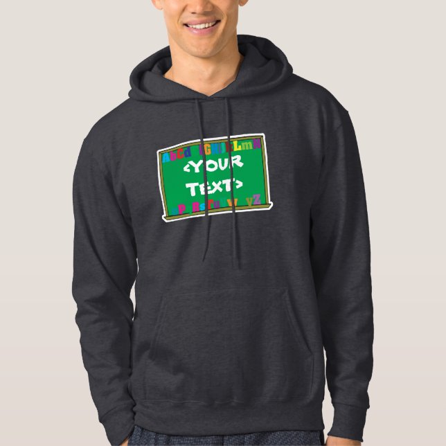 Customizable Chalkboard, <YOURTEXT> Hoodie (Front)