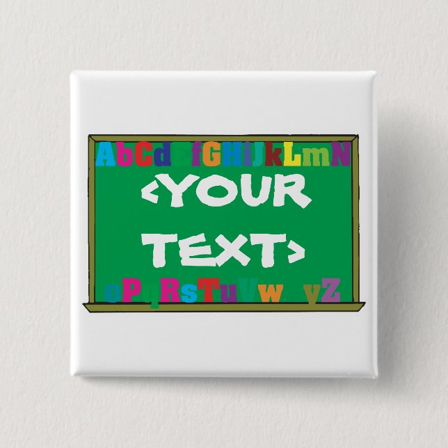 Customizable Chalkboard, <YOURTEXT> Pinback Button (Front)