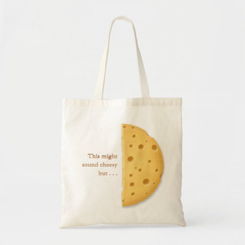 Customizable Cheesy Message Romantic Humor Tote Bag