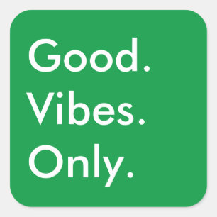 Customizable Color Good. Vibes. Only. Motivational Square Sticker