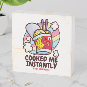 Customizable Cooked Me Instantly Wooden Box Sign
