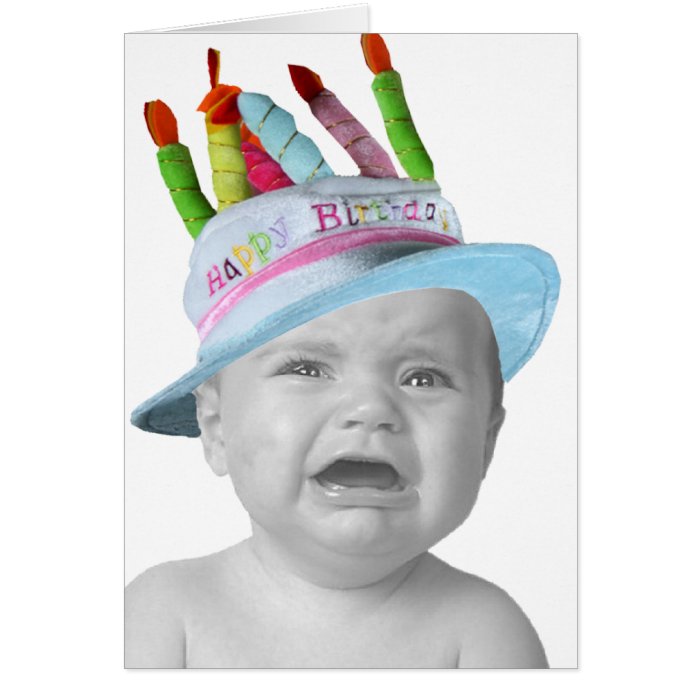 Customizable Crying Baby In A Birthday Hat Greeting Card