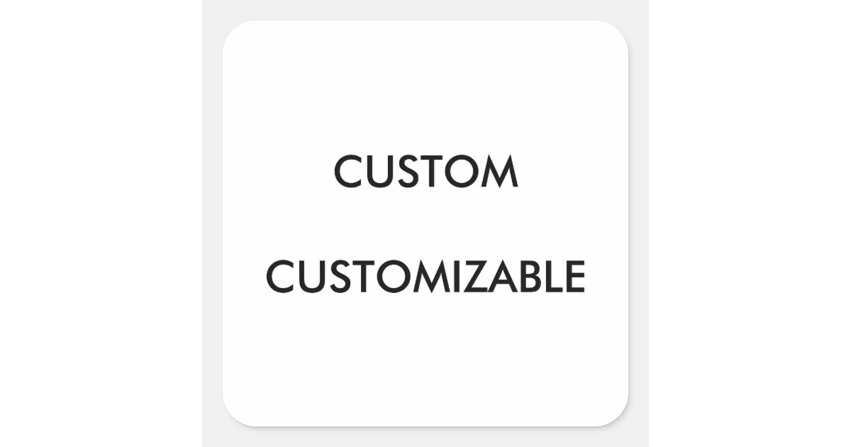 Empty Square Sticker CUSTOMIZABLE CUSTOM CUSTOMIZE BLANK SQUARE STICKER | Zazzle