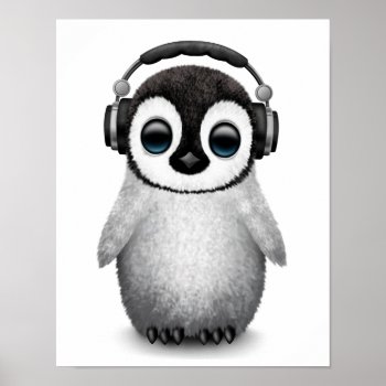 Customizable Cute Baby Penguin Dj With Headphones Poster by crazycreatures at Zazzle