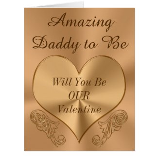 Customizable Daddy to Be Valentine Greeting Card