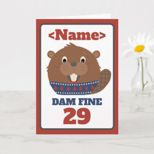 Customizable 'DAM FINE 29' Beaver Birthday Card