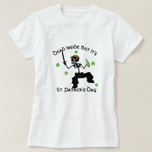 Customizable dead inside but its St Patricks Day T_Shirt