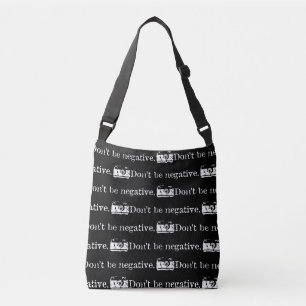 Customizable Don't Be Negative Camera Photographer Crossbody Bag