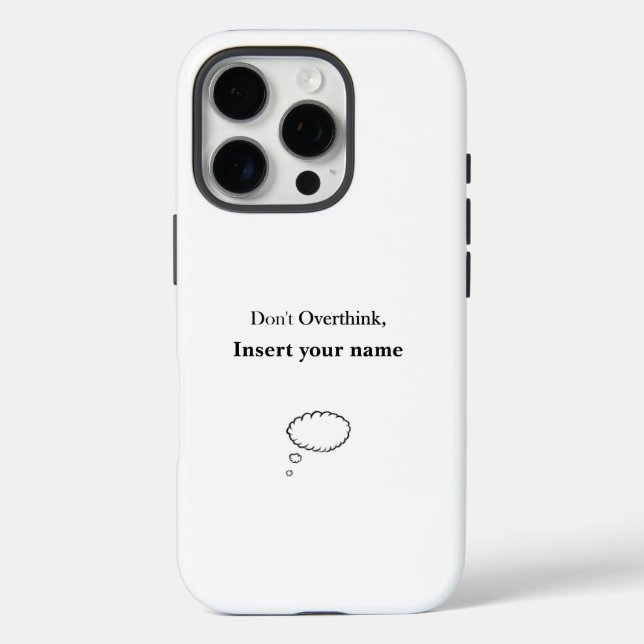 Customizable Don't Overthink design Case-Mate iPhone Case (Back)