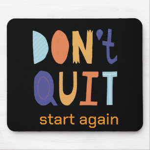 Customizable dont quit mouse pad 