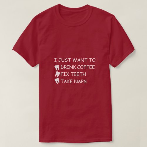 Customizable Drink Coffee Fix Teeth Take Naps T_Shirt